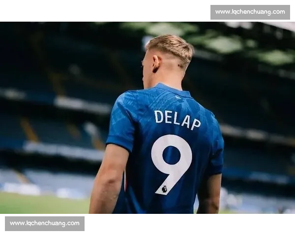 德拉普：为世俱杯关键战而生，蓝军锋线新星誓言倾尽所有